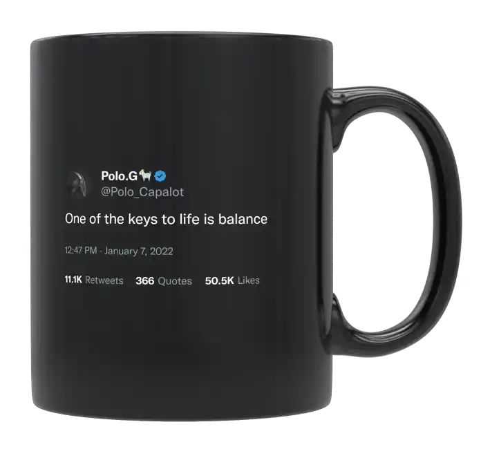 Polo G - One of the Keys to Life Is Balance- mug