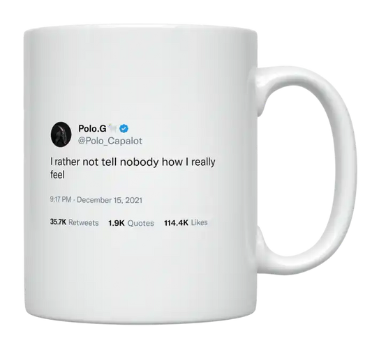 Polo G - Rather Not Tell People How I Really Feel-tweet on mug