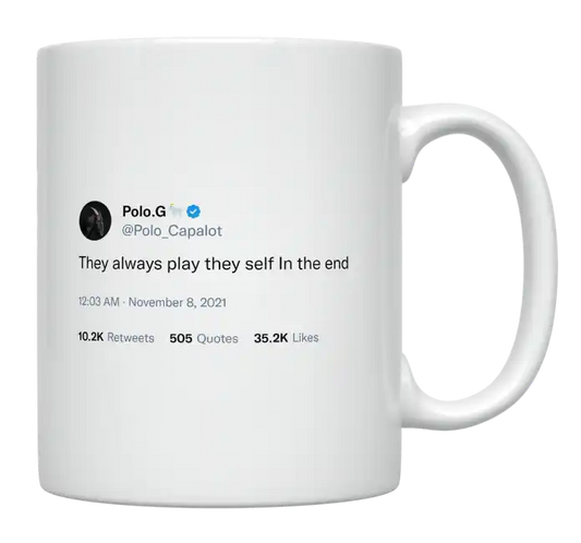 Polo G - They Always Play Themselves in the End-tweet on mug