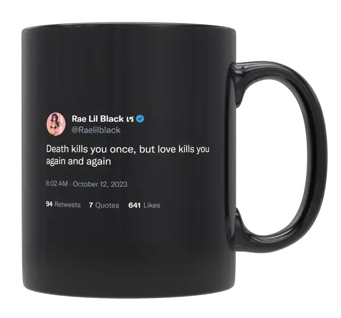 Rae Lil Black - Love Kills You Again and Again- mug