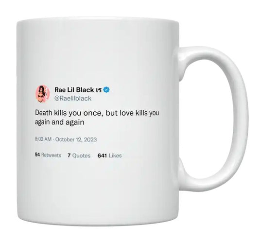 Rae Lil Black - Love Kills You Again and Again- mug