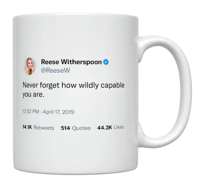 Reese Witherspoon - Never Forget How Capable You Are-tweet on mug