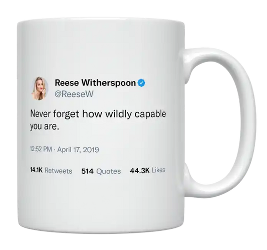 Reese Witherspoon - Never Forget How Capable You Are-tweet on mug