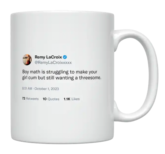 Remy Lacroix - Boy Math Is Struggling to Make Your Girl Cum-tweet on mug