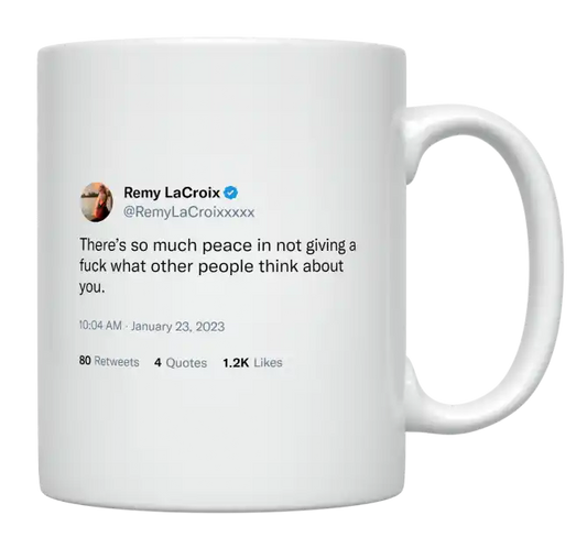 Remy Lacroix - So Much Peace in Not Caring-tweet on mug