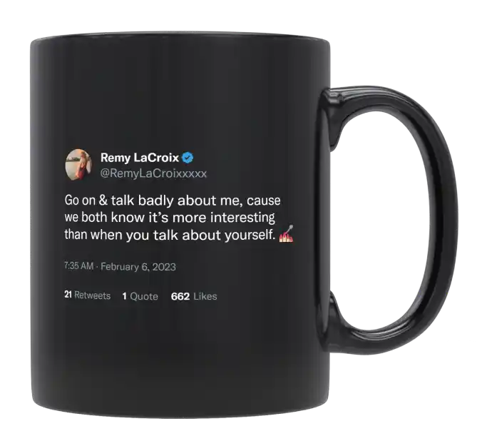 Remy Lacroix - Talk Badly About Me-tweet on mug