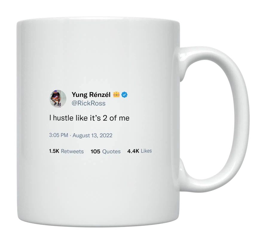 Rick Ross - I Hustle Like There Are 2 of Me- mug