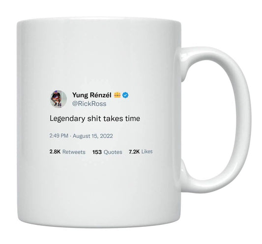 Rick Ross - Legendary Stuff Takes Time- mug