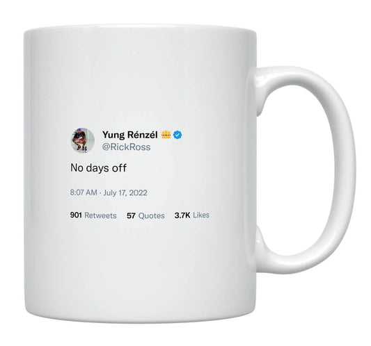 Rick Ross - No Days Off- mug