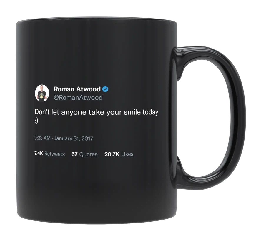 Roman Atwood - Don’t Let Anyone Take Your Smile- mug