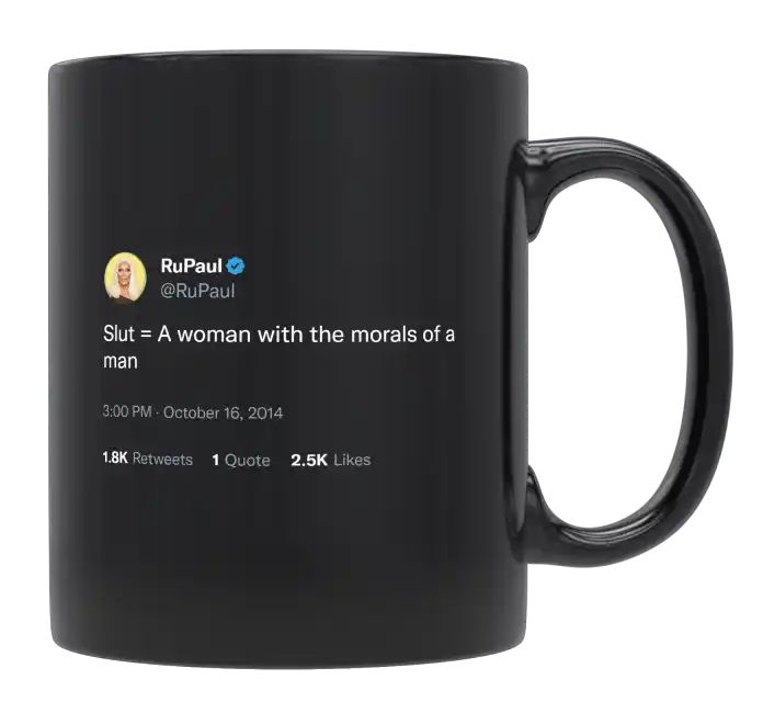 RuPaul - Slut Is a Woman With the Morals of a Man- mug