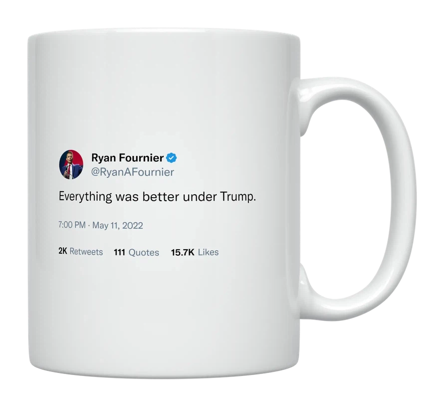Ryan Fournier - Everything Was Better Under Trump-tweet on mug