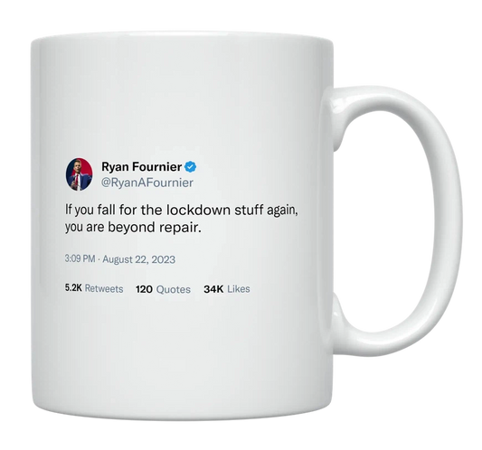 Ryan Fournier - If You Fall for the Lockdown Again-tweet on mug