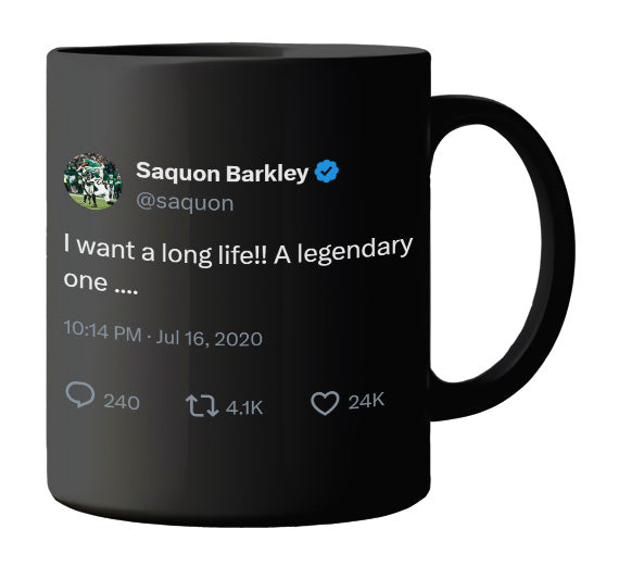 Saquon Barkley - I Want a Long and Legendary Life- mug