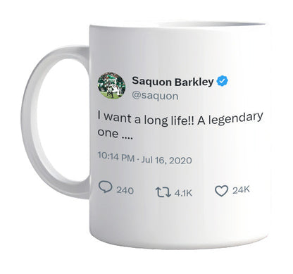 Saquon Barkley - I Want a Long and Legendary Life- mug