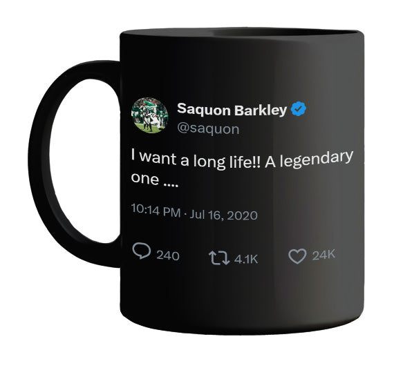 Saquon Barkley - I Want a Long and Legendary Life- mug