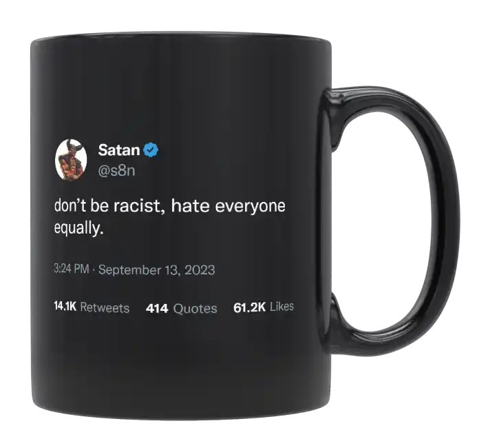 Satan - Don’t Be Racist, Hate Everyone Equally-tweet on mug