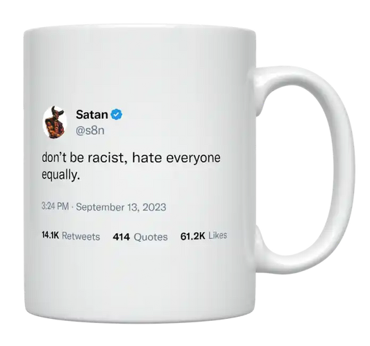 Satan - Don’t Be Racist, Hate Everyone Equally-tweet on mug