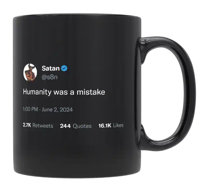 Satan - Humanity Was a Mistake- mug