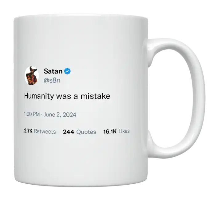 Satan - Humanity Was a Mistake- mug