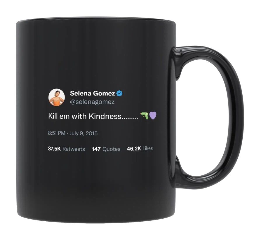 Selena Gomez - Kill Them With Kindness- mug