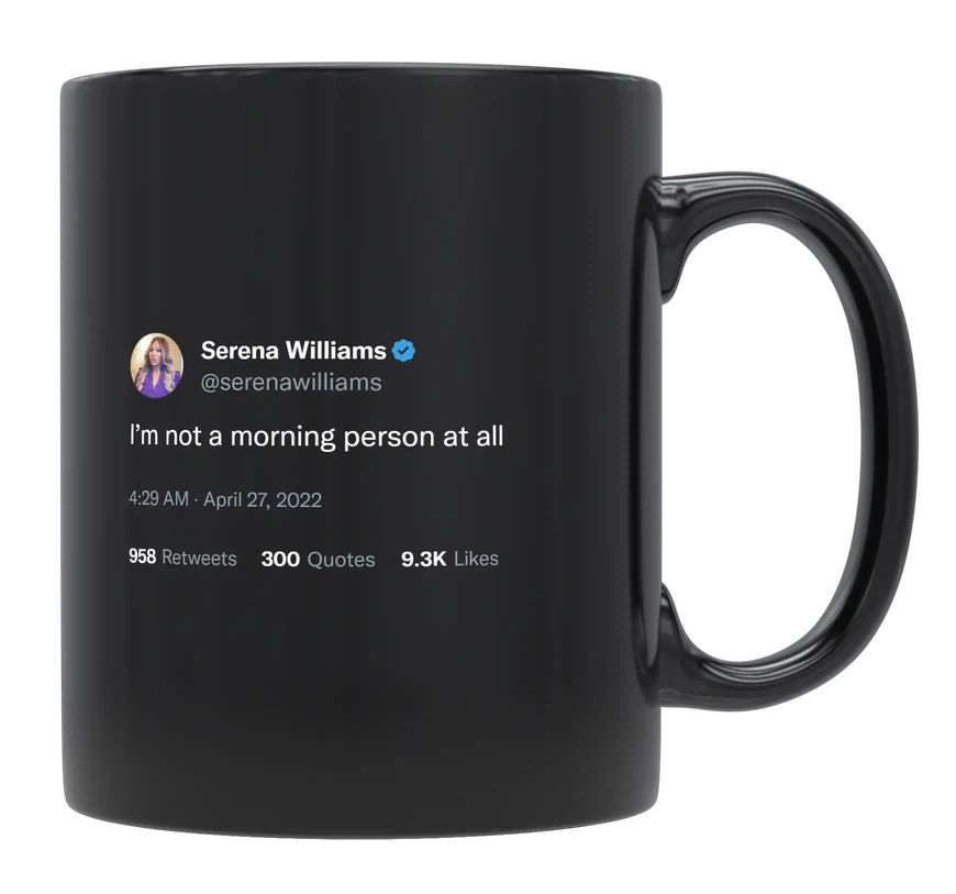 Serena Williams - I’m Not a Morning Person- mug