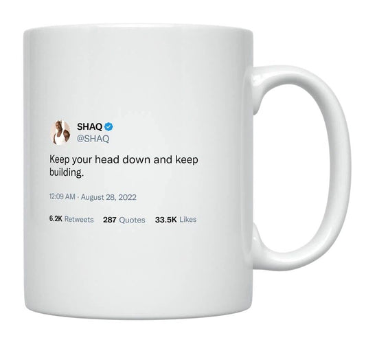 Shaq - Keep Your Head Down and Keep Building- mug