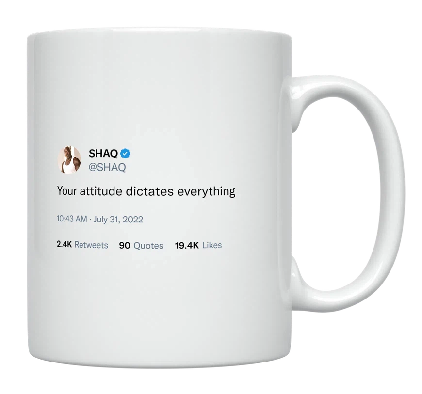 Shaq - Your Attitude Dictates Everything-tweet on mug