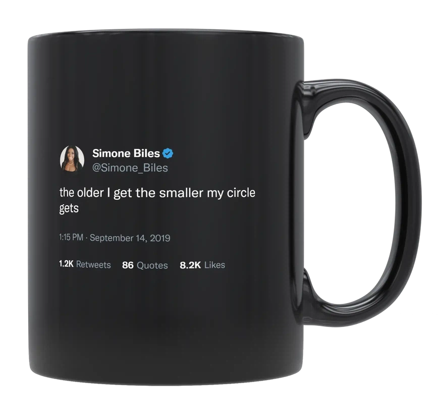 Simone Biles - Older I Get the Smaller My Circle Gets-tweet on mug