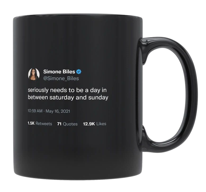 Simone Biles - We Need a Day Between Saturday and Sunday- mug