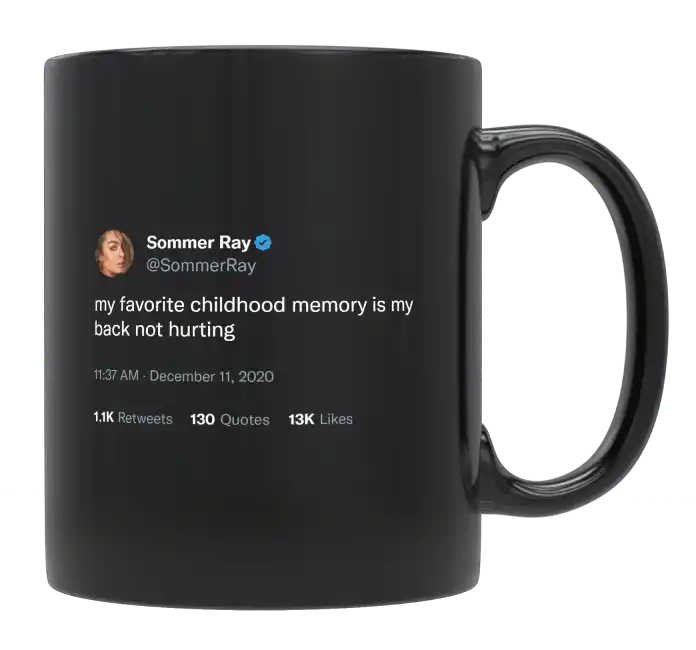 Sommer Ray - Favorite Childhood Memory Is My Back Not Hurting-tweet on mug