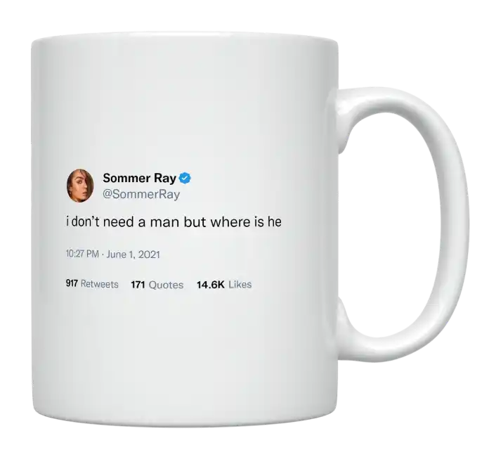 Sommer Ray - I Don’t Need a Man but Where Is He-tweet on mug