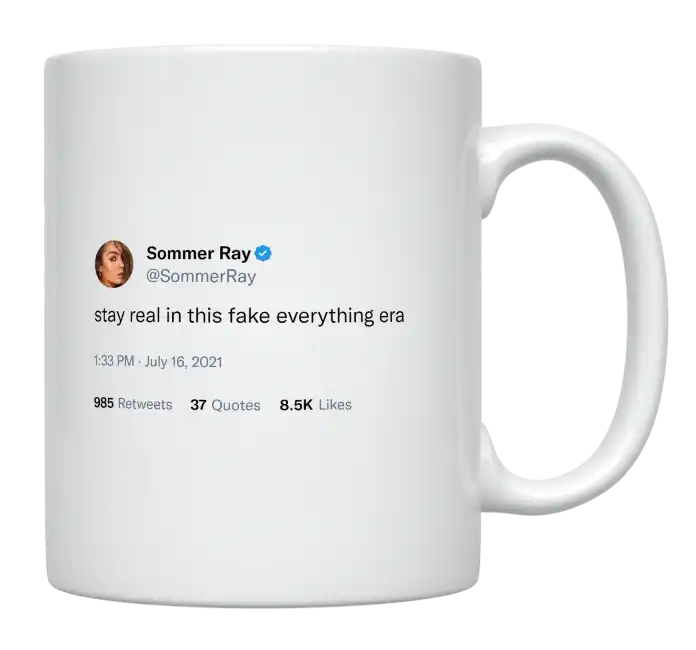 Sommer Ray - Stay Real in This Fake Everything Era-tweet on mug