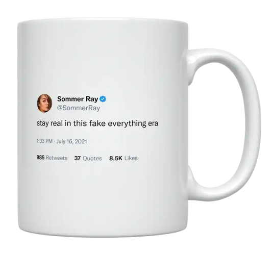 Sommer Ray - Stay Real in This Fake Everything Era-tweet on mug