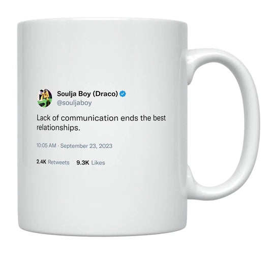 Soulja Boy - Lack of Communication Ends Relationships- mug