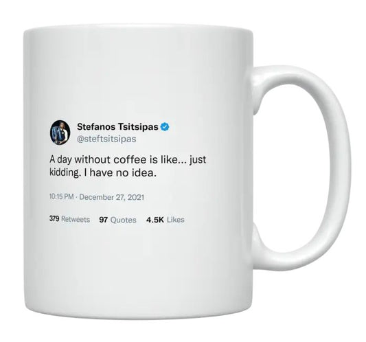 Stefanos Tsitsipas - A Day Without Coffee- mug