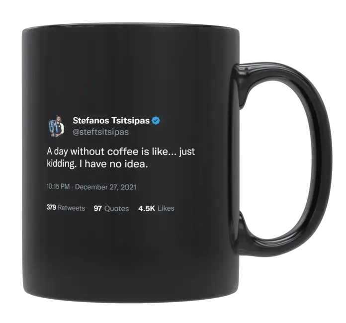 Stefanos Tsitsipas - A Day Without Coffee-tweet on mug