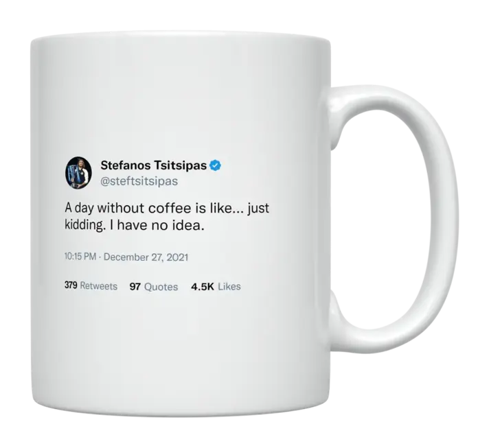 Stefanos Tsitsipas - A Day Without Coffee-tweet on mug