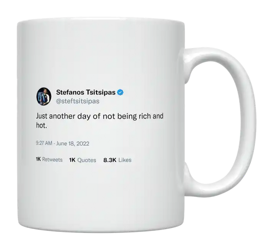 Stefanos Tsitsipas - Another Day of Not Being Rich and Hot-tweet on mug