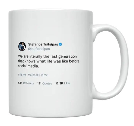 Stefanos Tsitsipas - Last Generation to Know Life Before Social Media- mug