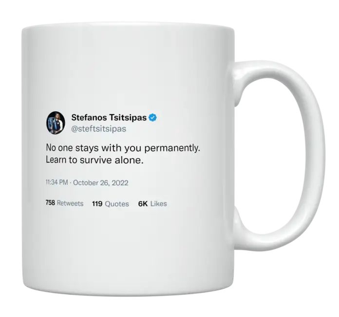 Stefanos Tsitsipas - No One Stays With You Permanently- mug