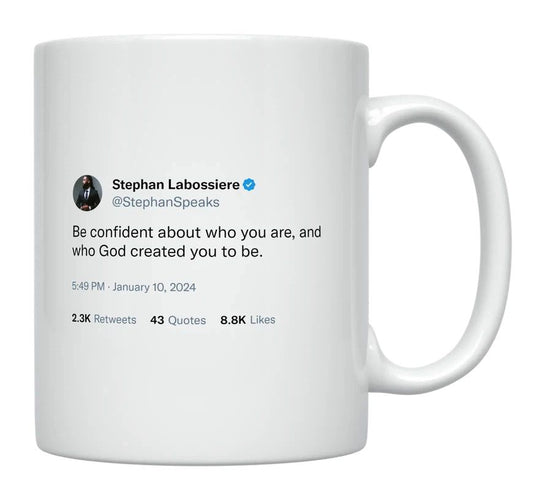 Stephan Labossiere - Be Confident About Who You Are- mug