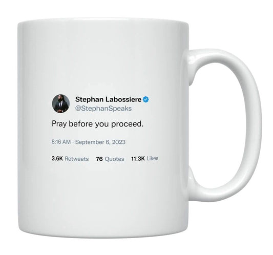 Stephan Labossiere - Pray Before You Proceed- mug