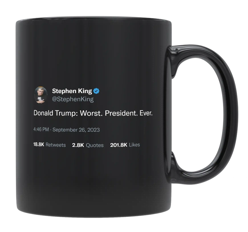 Stephen King - Donald Trump Is the Worst President Ever-tweet on mug