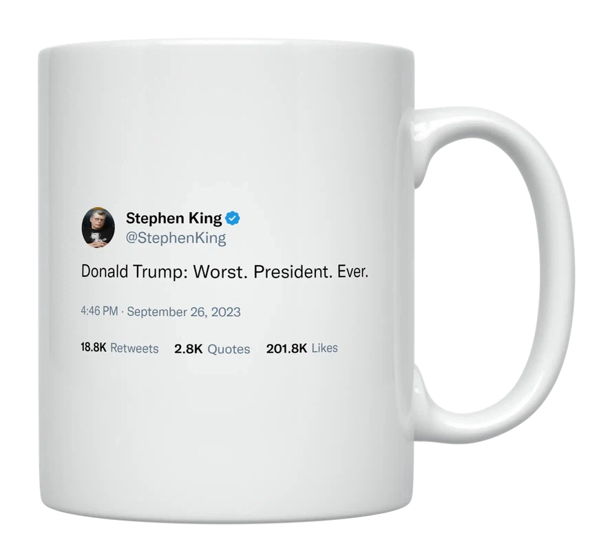 Stephen King - Donald Trump Is the Worst President Ever-tweet on mug