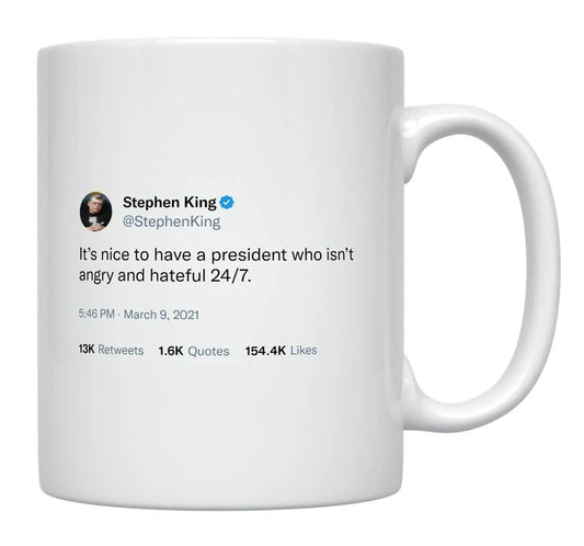 Stephen King - President Who Isn’t Angry and Hateful- mug