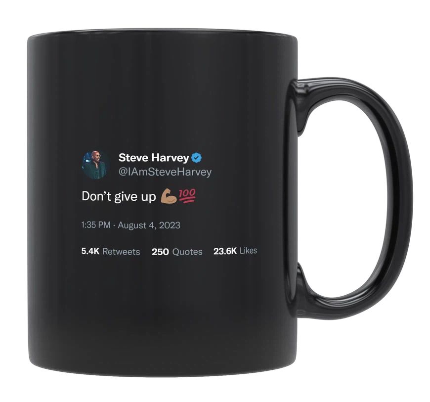 Steve Harvey - Don’t Give Up- mug