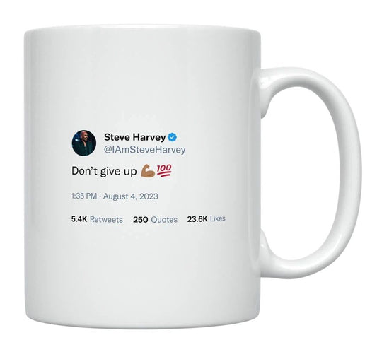 Steve Harvey - Don’t Give Up- mug