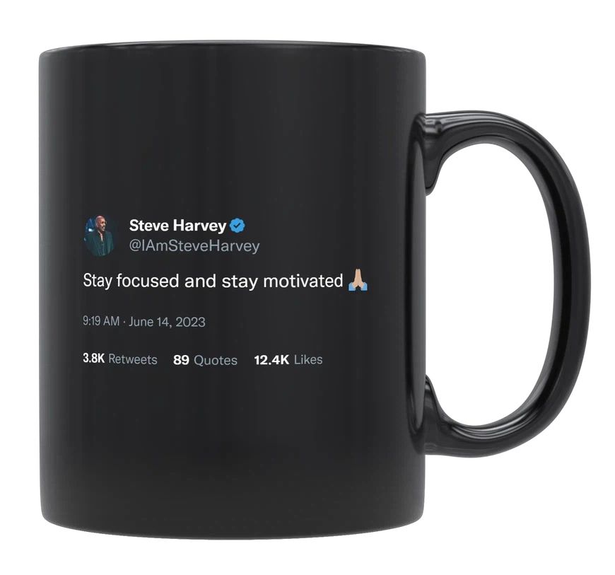 Steve Harvey - Stay Focused and Motivated- mug