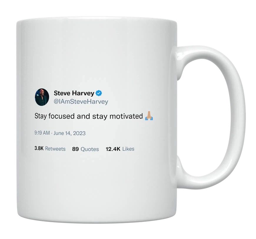 Steve Harvey - Stay Focused and Motivated- mug